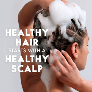 Healthy Hair Starts With A Healthy Scalp